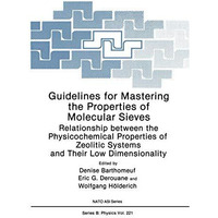 Guidelines for Mastering the Properties of Molecular Sieves: Relationship betwee [Paperback]