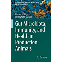 Gut Microbiota, Immunity, and Health in Production Animals [Hardcover]