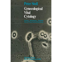 Gynecological Vital Cytology: Function ? Microbiology ?  Neoplasia Atlas of Phas [Paperback]