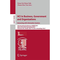 HCI in Business, Government and Organizations. Interacting with Information Syst [Paperback]