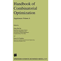 Handbook of Combinatorial Optimization: Supplement Volume A [Hardcover]