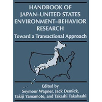 Handbook of Japan-United States Environment-Behavior Research: Toward a Transact [Paperback]