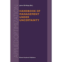 Handbook of Management under Uncertainty [Paperback]