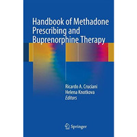 Handbook of Methadone Prescribing and Buprenorphine Therapy [Hardcover]