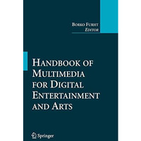 Handbook of Multimedia for Digital Entertainment and Arts [Hardcover]