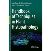 Handbook of Techniques in Plant Histopathology [Paperback]