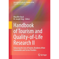 Handbook of Tourism and Quality-of-Life Research II: Enhancing the Lives of Tour [Hardcover]