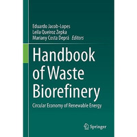 Handbook of Waste Biorefinery: Circular Economy of Renewable Energy [Paperback]