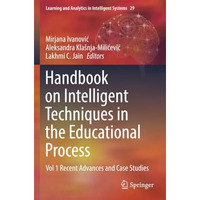 Handbook on Intelligent Techniques in the Educational Process: Vol 1 Recent Adva [Paperback]