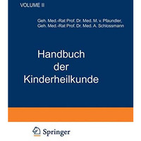 Handbuch der Kinderheilkunde: Zweiter Band [Paperback]