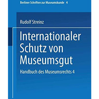 Handbuch des Museumsrechts 4: Internationaler Schutz von Museumsgut [Paperback]