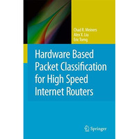 Hardware Based Packet Classification for High Speed Internet Routers [Hardcover]