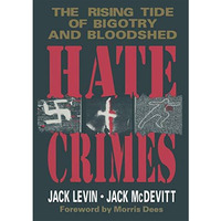 Hate Crimes: The Rising Tide of Bigotry and Bloodshed [Paperback]