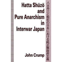 Hatta Shuzo and Pure Anarchism in Interwar Japan [Paperback]