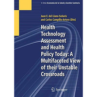 Health Technology Assessment and Health Policy Today: A Multifaceted View of the [Paperback]