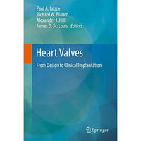 Heart Valves: From Design to Clinical Implantation [Hardcover]