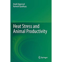 Heat Stress and Animal Productivity [Hardcover]