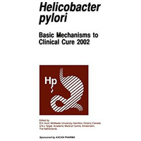 Helicobactor pylori: Basic Mechanisms to Clinical Cure 2002 [Paperback]