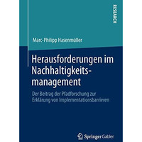 Herausforderungen im Nachhaltigkeitsmanagement: Der Beitrag der Pfadforschung zu [Paperback]