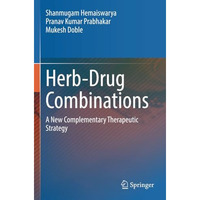 Herb-Drug Combinations: A New Complementary Therapeutic Strategy [Paperback]