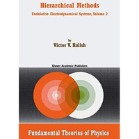 Hierarchical Methods: Undulative Electrodynamical Systems, Volume 2 [Paperback]