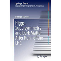 Higgs, Supersymmetry and Dark Matter After Run I of the LHC [Hardcover]