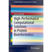 High-Performance Computational Solutions in Protein Bioinformatics [Paperback]