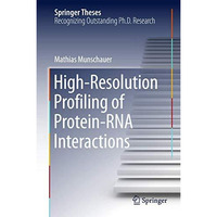 High-Resolution Profiling of Protein-RNA Interactions [Hardcover]