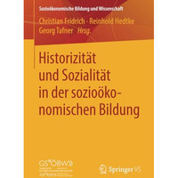 Historizit?t und Sozialit?t in der sozio?konomischen Bildung [Paperback]