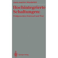 Hochintegrierte Schaltungen: Pr?fgerechter Entwurf und Test [Paperback]