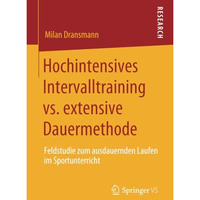 Hochintensives Intervalltraining vs. extensive Dauermethode: Feldstudie zum ausd [Paperback]