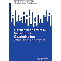 Horizontal and Vertical Racial/Ethnic Discrimination: Attributions and Impact [Paperback]