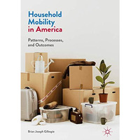 Household Mobility in America: Patterns, Processes, and Outcomes [Hardcover]