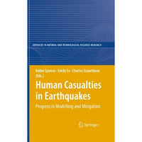 Human Casualties in Earthquakes: Progress in Modelling and Mitigation [Hardcover]