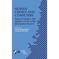 Human Choice and Computers: Issues of Choice and Quality of Life in the Informat [Hardcover]