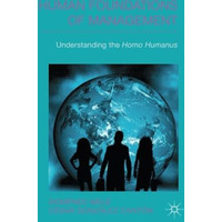 Human Foundations of Management: Understanding the Homo Humanus [Paperback]