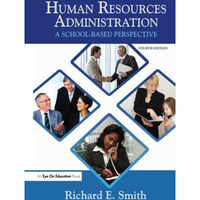 Human Resources Administration: A School Based Perspective [Hardcover]