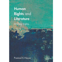 Human Rights and Literature: Writing Rights [Hardcover]