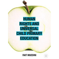 Human Rights and Universal Child Primary Education [Hardcover]