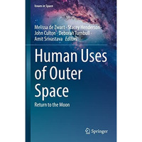 Human Uses of Outer Space: Return to the Moon [Hardcover]