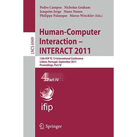 Human-Computer Interaction -- INTERACT 2011: 13th IFIP TC 13 International Confe [Paperback]