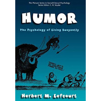 Humor: The Psychology of Living Buoyantly [Hardcover]