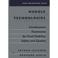 Hurdle Technologies: Combination Treatments for Food Stability, Safety and Quali [Paperback]