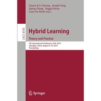 Hybrid Learning Theory and Practice: 7th International Conference, ICHL 2014, Sh [Paperback]