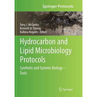 Hydrocarbon and Lipid Microbiology Protocols: Synthetic and Systems Biology - To [Paperback]