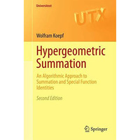 Hypergeometric Summation: An Algorithmic Approach to Summation and Special Funct [Paperback]