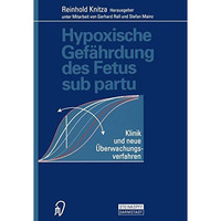 Hypoxische Gef?hrdung des Fetus sub partu: Klinik und neue ?berwachungsverfahren [Paperback]