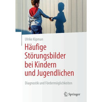 H?ufige St?rungsbilder bei Kindern und Jugendlichen: Diagnostik und F?rderm?glic [Paperback]