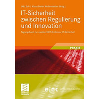 IT-Sicherheit zwischen Regulierung und Innovation: Tagungsband zur zweiten EICT- [Paperback]