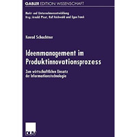 Ideenmanagement im Produktinnovationsprozess: Zum wirtschaftlichen Einsatz der I [Paperback]